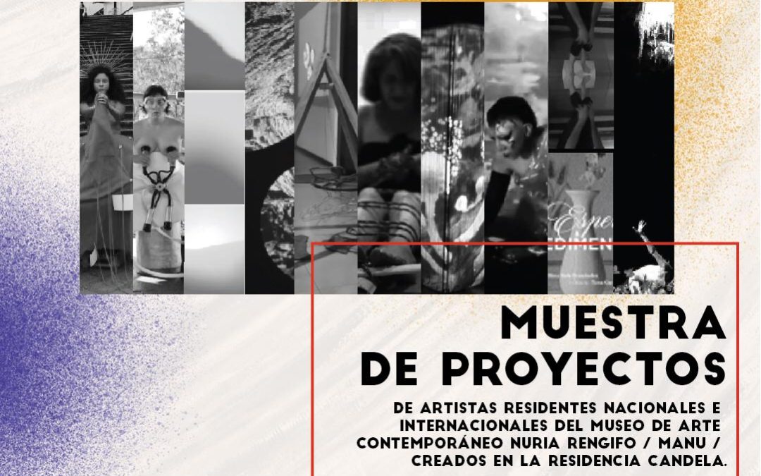 Presentación de proyectos resultantes de la residencia “Candela” del Museo de Arte Nuria Rengifo